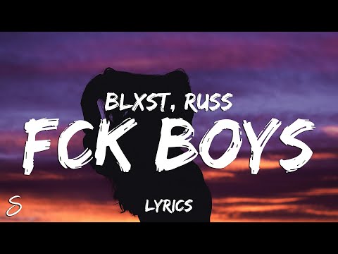 Blxst - Fck Boys (Lyrics) feat. Russ