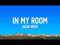 Julia Wolf In My Room Lyrics