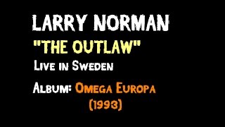 Larry Norman - The Outlaw - [Live 1993]