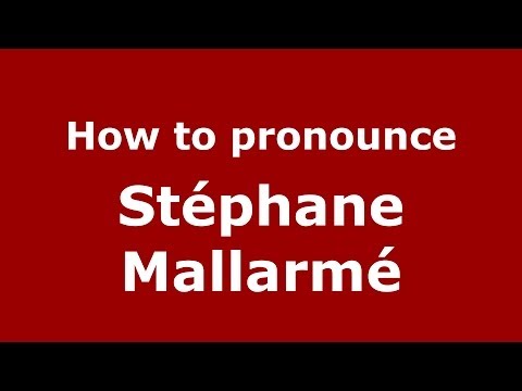 How to pronounce Stéphane Mallarmé (French/France) - PronounceNames.com