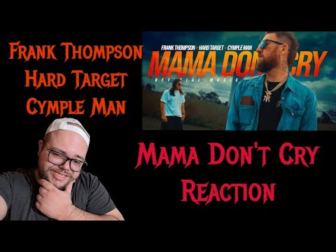 Frank Thompson x Hard Target x Cymple Man - Mama Don't Cry (Reaction) | Raw Emotion!