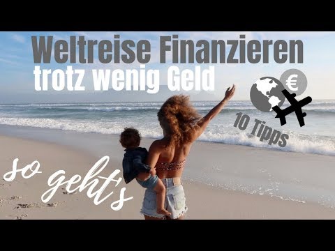 WELTREISE MIT WENIG GELD FINANZIEREN • So kann es jeder schaffen • 10 Tipps Flüge/Länder/Unterkünfte