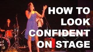 How to Look Confident on Stage... Even if You Don