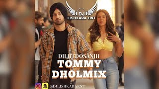 DJ LISHKARA  TOMMY - DHOLMIX   DILJIT DOSANJH