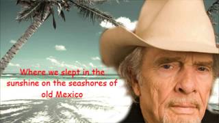 Seashores of old Mexico Merle Haggard with Lyrics.