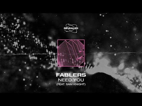 Fablers feat. Sam Knight - Need You [FREE DOWNLOAD]