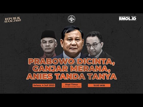 Republik Ayam Jago With Poyu - Prabowo Dicinta, Ganjar Merana, Anies Tanda Tanya