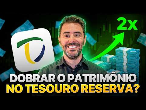 TESOURO RESERVA: é possível dobrar seu patrimônio com o Novo Tesouro Direto?