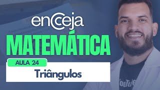 Encceja 2024 | Triângulo - CURSO DE MATEMÁTICA - Aula 24
