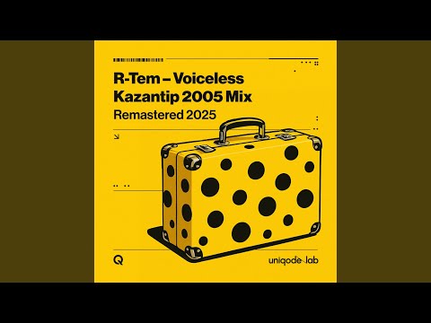 Voiceless (Kazantip 2005 Mix) (Remastered 2025)