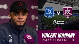 Vincent Kompany's Everton Pre Match Press Conference | PREVIEW | Everton v Burnley