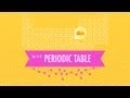The Periodic Table: Crash Course Chemistry #4 ...