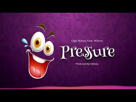 Gigy Money Ft. Whozu - Pressure (Official Audio)