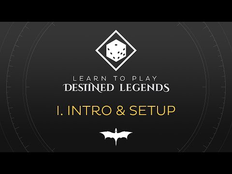 Destined Legends - Learn to Play I: Intro & Setup