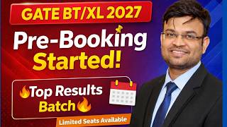 GATE BT/XL 2027 Pre-Booking Started | Limited Seats | Top Results Batch