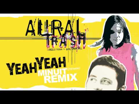 Minuit - Yeah Yeah (Aural Trash remix)