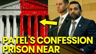 Kash Patel ADMITS DARK CRIMES as Court CLEARS Path to PRISON