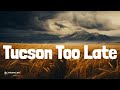 Tucson Too Late Lyrics Jordan Davis Crazy Dreams