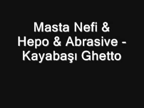 Masta Nefi & Hepo & Abrasive - Kayabaşı Ghetto