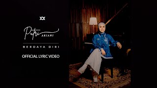 Lirik Lagu Berdaya Diri - Putri Ariani: Kelak Perjuanganmu kan Temukan Jalannya Berani Melangkah