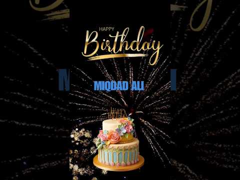 Happy birthday miqdad ali #miqdad #happybirthdaywishes #happybirthdaytoyou #happybirthday #birthday