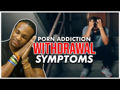 Porn Addiction Withdrawal Symptoms | Pornography Addiction Is There Hope ?