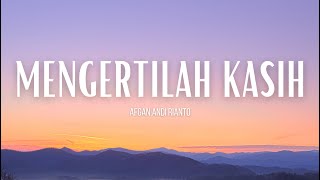 Download lagu Mengertilah Kasih - Afgan,Andi Rianto (Lyrics) mp3