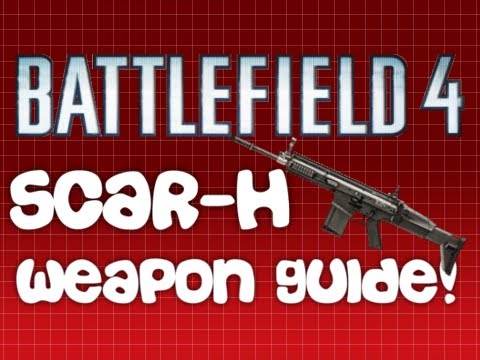 XboxOne Battlefield 4 Weapon Guide - Scar-H!