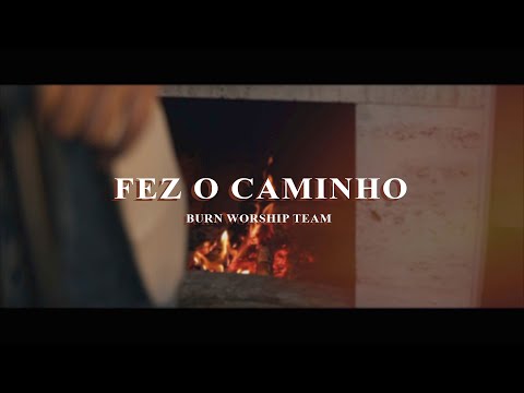 Fez O Caminho - Mateus Brito & BURN Music (Igreja BURN)