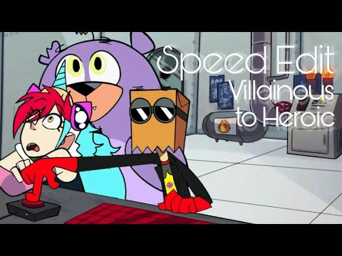 ★ Speed Edit of Villainous |Heroic AU| ★