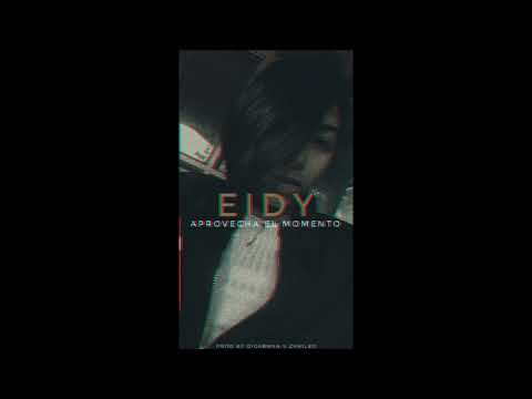 Eidy - Aprovecha El Momento (Audio Official)