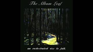 The Album Leaf "We Once Were (Two)"