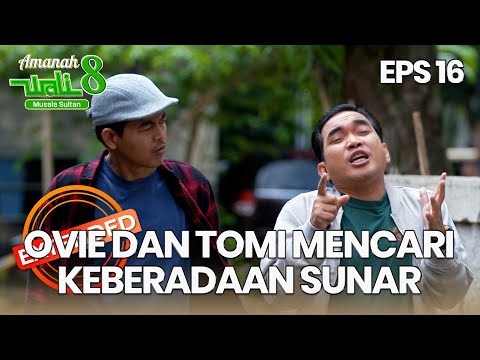 Ovie Sama Tomi Belom Berhasil Mencari Sunar - AMANAH WALI 8 | EPS 16 EXTENDED VERSION