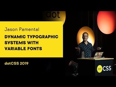 dotCSS 2019 - Jason Pamental - Dynamic Typographic Systems with Variable Fonts