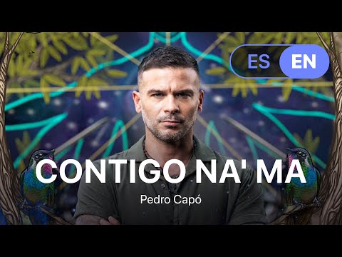 Pedro Capó - Contigo Na' Ma (Lyrics / Letra English & Spanish)
