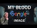 My Blood but every word shows the first google image that comes up for that word My Blood but every word shows the first google image that comes up for that word