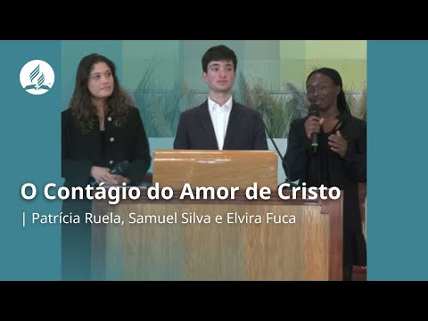 IASD LX CENTRAL - "O Contágio  do Amor de Cristo"