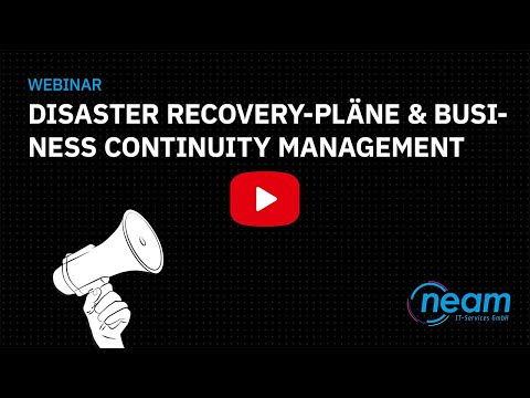 Webinar: Disaster Recovery Pläne & Business Continuity Management