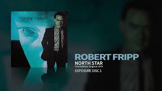 Robert Fripp - North Star - First Edition: Original 1979 Release (Exposure)