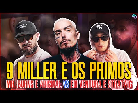 9 MILLER e OS PRIMOS - React a MR. BURNZ & ABISMAL VS EDI VENTURA & STRATA G