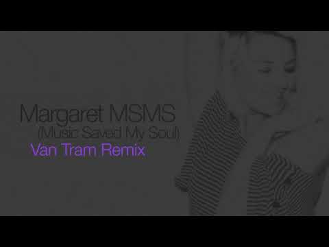 Margaret - MSMS (Music Saved My Soul) (Van Tram Remix) - Cateyemusik