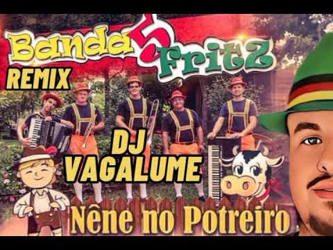 DJ VAGALUME - NÊNE NO POTREIRO (REMIX) BANDA 5 FRITZ