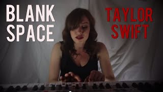 Blank Space- Taylor Swift (cover)