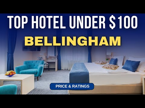 Budget Hotel in Bellingham under $100 | Best Hotel in Bellingham