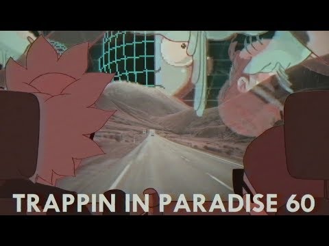 TRAPPIN IN ＰＡＲＡＤＩＳＥ  60