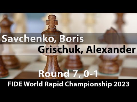 Savchenko, Boris (2560) -- Grischuk, Alexander (2678), FIDE World Rapid Championship 2023 Rd 7, 0-1
