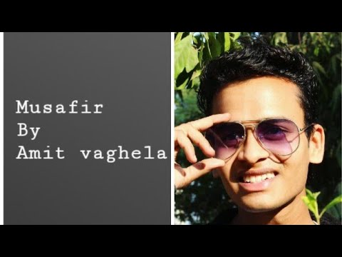 Amit vaghela Musafir | by amit vaghela