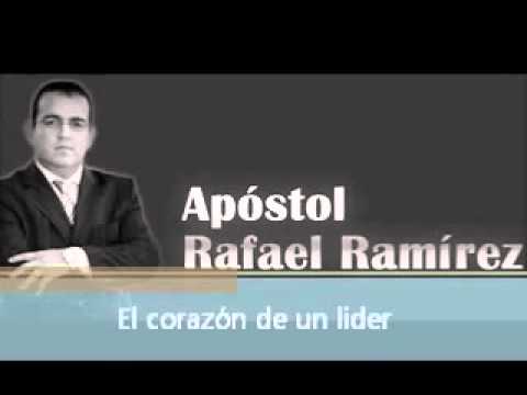 Apostol Rafael Ramirez   El corazón de un lider.