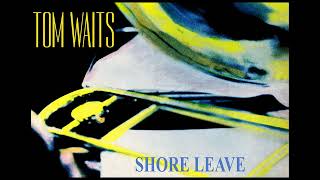 ♫♪ 219 / Tom Waits - »Shore leave«