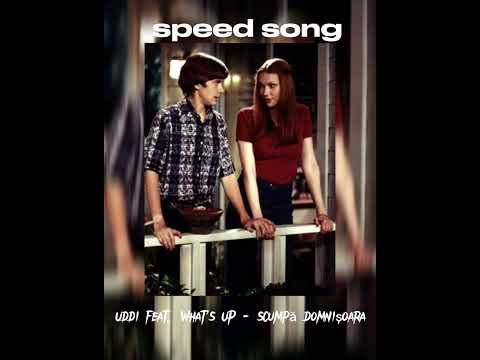 Uddi feat. What’s UP - Scumpă Domnișoara (speed song)💕